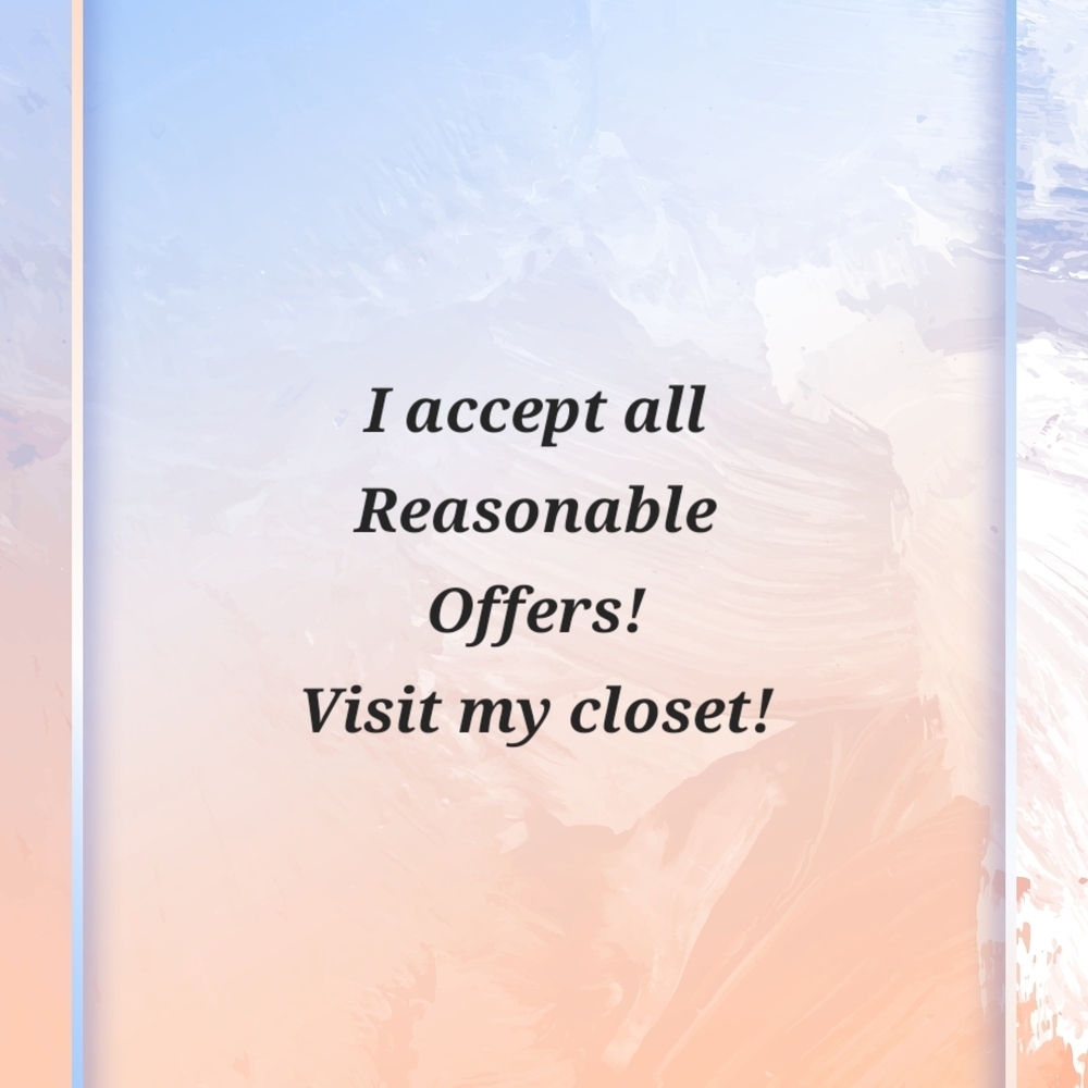 I Accept All Reasonable Offers!!!